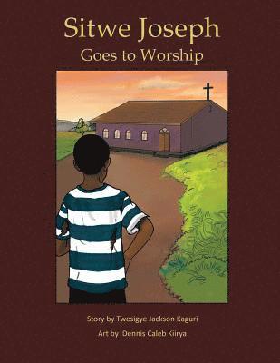 Twesigye Jackson Kaguri - Sitwe Joseph Goes to Worship, Häftad. Tillgänglighet: Lägg i varukorg