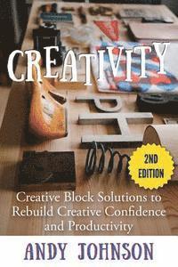 Andy Johnson - Creativity: Creative Block Solutions to Rebuild Creative Confidence and Productivity - 2nd Edition, Häftad. Tillgänglighet: Lägg i varukorg