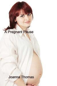 Joanna Thomas - A pregnant pause, Häftad. Tillgänglighet: Lägg i varukorg