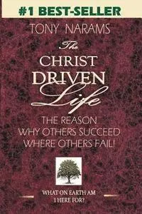 Tony Narams - The Christ Driven Life, Häftad. Tillgänglighet: Lägg i varukorg