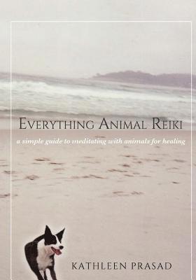 Kathleen Prasad - Everything Animal Reiki: A Simple Guide to Meditating with Animals for Healing, Häftad. Tillgänglighet: Lägg i varukorg