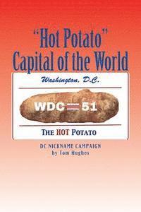 Tom Hughes - "Hot Potato" Capital of the World: DC Nickname Campaign, Häftad. Tillgänglighet: Lägg i varukorg