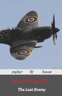 Richard Hillary - The Last Enemy by Richard Hillary: A World War Two Memoir by a Spitfire Pilot, Häftad. Tillgänglighet: Lägg i varukorg