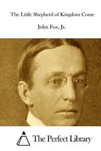 Jr. Fox, John, The Perfect Library - The Little Shepherd of Kingdom Come, Häftad. Tillgänglighet: Lägg i varukorg