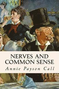 Annie Payson Call - Nerves and Common Sense, Häftad. Tillgänglighet: Lägg i varukorg