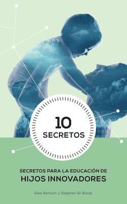 Dee Benson, Stephen a. Di Biase - 10 Secretos para la Educacion de Hijos Innovadores, Häftad. Tillgänglighet: Lägg i varukorg