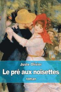 Juste Olivier - Le pré aux noisettes, Häftad. Tillgänglighet: Lägg i varukorg