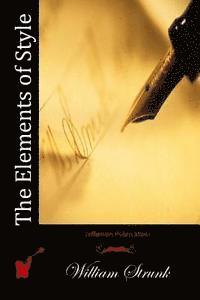 William Strunk - The Elements of Style, Häftad. Tillgänglighet: Lägg i varukorg