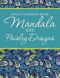 A. J. Smith - Adult Coloring Book - Mandala & Paisley Designs, Häftad. Tillgänglighet: Lägg i varukorg
