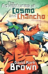 David Mark Brown - The Adventures of Cosmo and Chancho, Häftad. Tillgänglighet: Lägg i varukorg