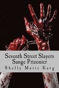 Seventh Street Slayers: Sange Prizonier