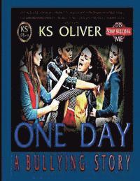 K. S. Oliver - One Day: A Bullying Story, Häftad. Tillgänglighet: Lägg i varukorg