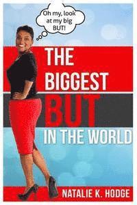 Natalie K. Hodge - The Biggest BUT in the World, Häftad