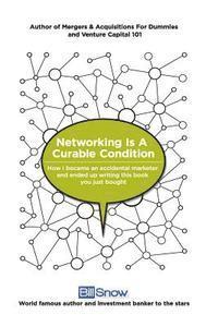 Amanda Brown - Networking Is A Curable Condition: Or how I became an accidental marketer and ended up writing this book you just bought, Häftad. Tillgänglighet: Lägg i varukorg