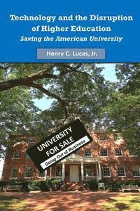 Henry C. Lucas Jr - Technology and the Disruption of Higher Education: Saving the American University (Black & White Version), Häftad. Tillgänglighet: Lägg i varukorg