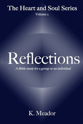 K Meador - Reflections, Häftad. Tillgänglighet: Tillfälligt slut