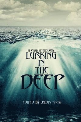 Andrea L Staum, Isabelle Poldervaart, E M MacCallum - Lurking in the Deep, Häftad. Tillgänglighet: Lägg i varukorg