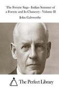 The Forsyte Saga - Indian Summer of a Forsyte and In Chancery - Volume II