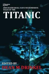 Nerine Dorman, Kyle Rader - And Death Shall Have No Dominion: Tales of the Titanic, Häftad