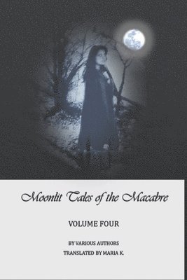 Various Authors, Virginia Woods Roberts - Moonlit Tales of the Macabre - volume four, Häftad
