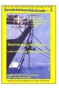 Seemannsschicksale - 2 - Lebenslaeufe und Erlebnisberichte: Band 2 in der maritimen gelben Buchreihe bei Juergen Ruszkowski