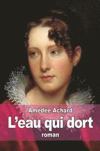 Amédée Achard - L'Eau-qui-dort, Häftad. Tillgänglighet: Lägg i varukorg