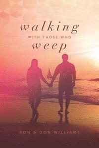 Don Williams, Ron Williams - Walking with Those Who Weep: A Guide to Grief Support, Häftad. Tillgänglighet: Lägg i varukorg