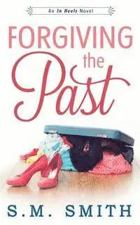 S. M. Smith - Forgiving the Past, Häftad. Tillgänglighet: Lägg i varukorg