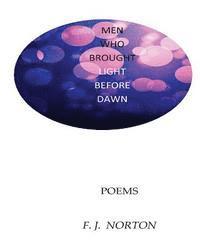 F. J. Norton - Men Who Bought Light Before Dawn, Häftad. Tillgänglighet: Lägg i varukorg