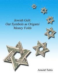 Arnold Tubis - Jewish Gelt: Our Symbols as Origami Money Folds, Häftad. Tillgänglighet: Lägg i varukorg