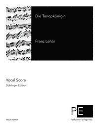 Franz Lehar - Die Tangokönigin, Häftad. Tillgänglighet: Lägg i varukorg