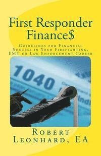 Robert Leonhard - First Responder Finance$: Guidelines for Financial Success in Your Firefighting, EMT or Law Enforcement Career, Häftad. Tillgänglighet: Lägg i varukorg