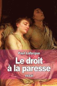Paul Lafargue - Le droit à la paresse: Réfutation du "droit au travail" de 1848, Häftad. Tillgänglighet: Lägg i varukorg