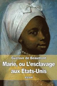 Gustave de Beaumont - Marie, ou L'esclavage aux États-Unis, Häftad. Tillgänglighet: Lägg i varukorg