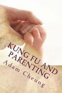 Adam Cheung - Kung Fu and Parenting, Häftad. Tillgänglighet: Lägg i varukorg