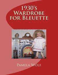 Pamela Wolf - 1930 Wardrobe for Bleuette: and other 11" dolls, Häftad. Tillgänglighet: Lägg i varukorg