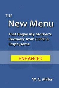 W. G. Miller - The New Menu That Began My Mother's Recovery from COPD & Emphysema, Häftad. Tillgänglighet: Lägg i varukorg