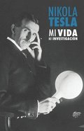 Nikola Tesla: Mi Vida, Mi Investigacin