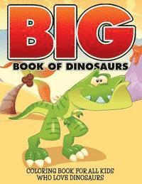 Bowe Packer - Big Book Of Dinosaurs: Coloring Book For All Kids Who Love Dinosaurs, Häftad. Tillgänglighet: Lägg i varukorg