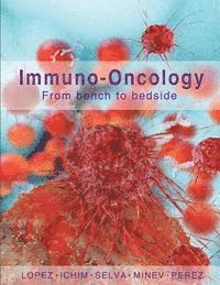 Boris Minev, Jesus a. Perez Blas - Immuno-Oncology: From Bench to Bedside, Häftad