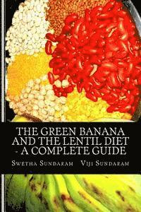 Viji Sundaram, Swetha Sundaram - The Green Banana And The Lentil Diet - A Complete Guide, Häftad. Tillgänglighet: Lägg i varukorg