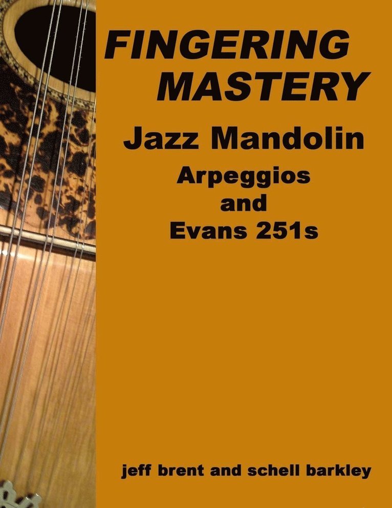 Schell Barkley, Jeff Brent - Fingering Mastery - Jazz Mandolin Arpeggios, Häftad. Tillgänglighet: Lägg i varukorg