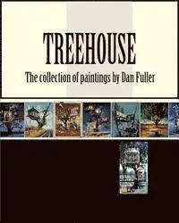 Dan Fuller - Treehouse: the collection of paintings by Dan Fuller, Häftad. Tillgänglighet: Lägg i varukorg