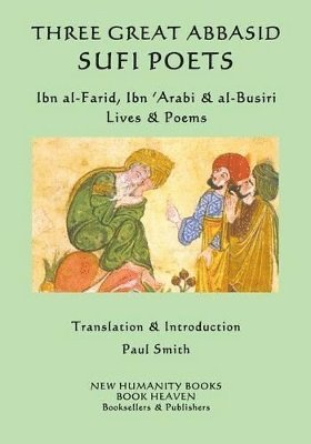 Ibn 'Arabi, Al-Busiri - Three Great Abbasid Sufi Poets, Häftad. Tillgänglighet: Lägg i varukorg