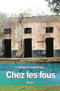 Albert Londres - Chez les fous, Häftad. Tillgänglighet: Lägg i varukorg
