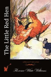 Florence White Williams - The Little Red Hen, Häftad. Tillgänglighet: Lägg i varukorg