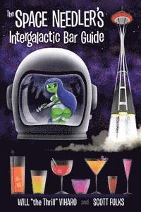 Will Viharo - The Space Needler's Intergalactic Bar Guide, Häftad. Tillgänglighet: Lägg i varukorg