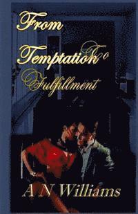 A. N. Williams - From Temptation to Fulfillment, Häftad