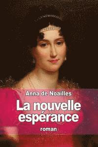 Anna De Noailles - La nouvelle espérance, Häftad