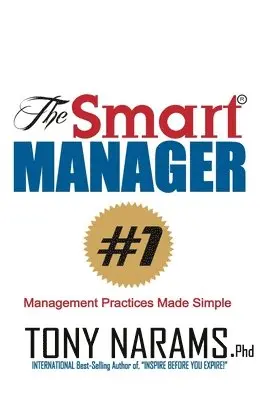 Tony Narams - The Smart Manager: Everything You Need To Know About Management, Simplified!, Häftad. Tillgänglighet: Kommande